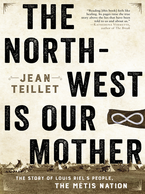 Title details for The North-West Is Our Mother by Jean Teillet - Wait list
